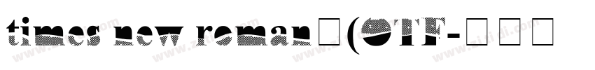 times new roman字(OTF字体转换 times new roman字(OTF字体转换